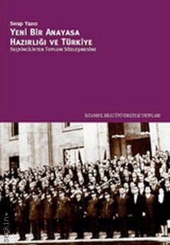 Yeni Bir Anayasa Hazırlığı ve Türkiye Seçkincilikten Toplum Sözleşmesine Serap Yazıcı  - Kitap