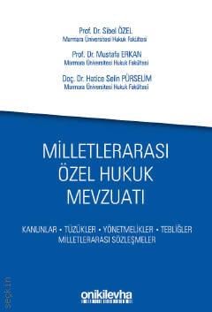 Milletlerarası Özel Hukuk Mevzuatı Prof. Dr. Sibel Özel, Prof. Dr. Mustafa Erkan, Doç. Dr. Hatice Selin Pürselim  - Kitap