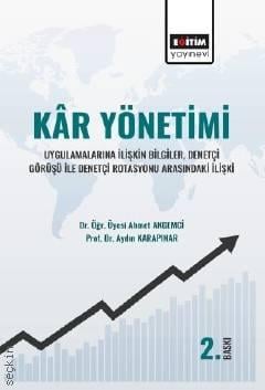 Kâr Yönetimi Uygulamalarına İlişkin Bilgiler, Denetçi Görüşü İle Denetçi Rotasyonu Arasındaki İlişki Prof. Dr. Aydın Karapınar, Dr. Öğr. Üyesi Ahmet Akgemci  - Kitap