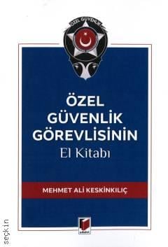 Özel Güvenlik Görevlisinin El Kitabı Mehmet Ali Keskinkılıç  - Kitap