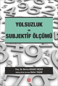 Yolsuzluk ve Subjektif Ölçümü Doç. Dr. Berna Hızarcı Beşer, Bahar Yaşar  - Kitap