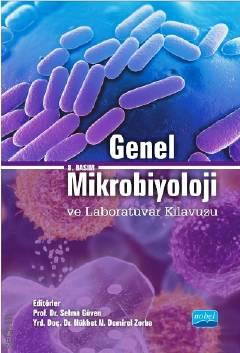 Genel Mikrobiyoloji ve Laboratuvar Kılavuzu Prof. Dr. Selma Güven, Yrd. Doç. Dr. Nükhet N. Demirel Zorba  - Kitap