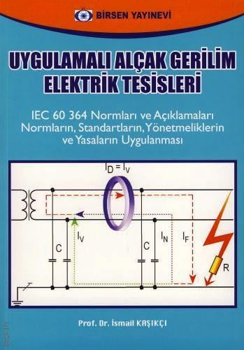 Uygulamalı Alçak Gerilim Elektrik Tesisleri Prof. Dr. İsmail Kaşıkçı  - Kitap