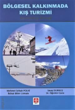 Bölgesel Kalkınmada Kış Turizmi Sarıkamış Örneği Mehmet Şebab Polat, Dr. Öğr. Üyesi Savaş Durmuş  - Kitap