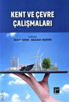 Kent ve Çevre Çalışmaları Ahmet Kayan, Abdullah Taştekin  - Kitap