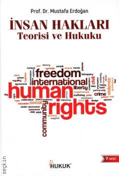 İnsan Hakları Teorisi ve Hukuku Prof. Dr. Mustafa Erdoğan  - Kitap