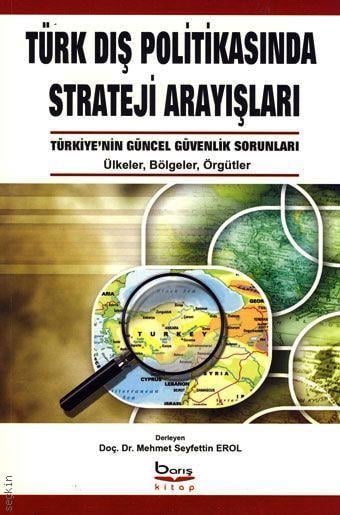 Türk Dış Politikasında Strateji Arayışları Doç. Dr. Mehmet Seyfettin Erol  - Kitap