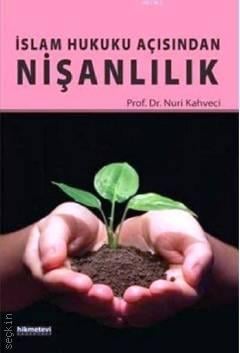 İslam Hukuku Açısından Nişanlılık Prof. Dr. Nuri Kahveci  - Kitap