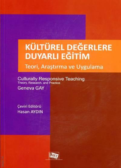 Kültürel Değerlere Duyarlı Eğitim Teori, Araştırma ve Uygulama Geneva Gay  - Kitap