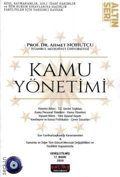 Altın Seri Kamu Yönetimi Konu Anlatımı Prof. Dr. Ahmet Nohutçu  - Kitap