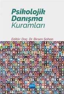Psikolojik Danışma Kuramları Doç. Dr. Birsen Şahan  - Kitap