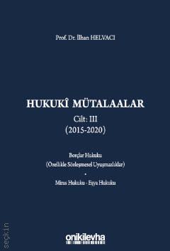 Hukuki Mütalaalar Cilt III (2015–2020) Prof. Dr. İlhan Helvacı  - Kitap