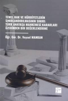 Temel Hak ve Hürriyetlerin Sınırlandırılmasının Sınırı Veysel Mankan