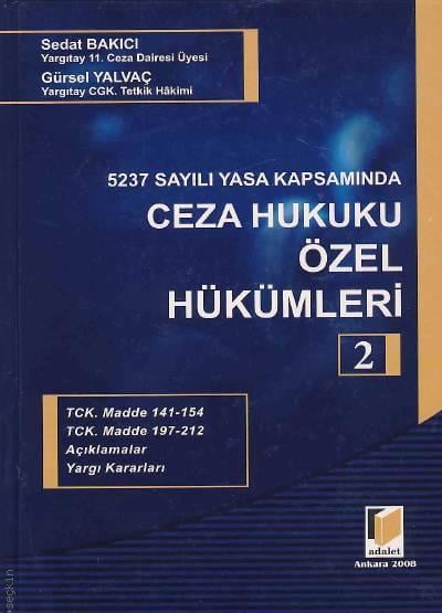 5237 Sayılı Yasa Kapsamında Ceza Hukuku Özel Hükümleri Cilt:2 Sedat Bakıcı  - Kitap