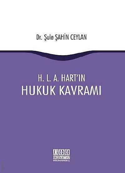 H. L. A. Hart'ın Hukuk Kavramı Dr. Şule Şahin Ceylan  - Kitap
