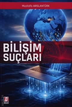 Bilişim Suçları Mustafa Arslantürk  - Kitap