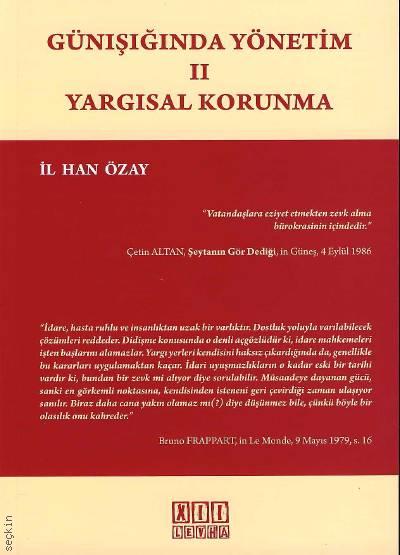 Günışığın'da Yönetim 2 – Yargısal Korunma  Prof. Dr. İl Han Özay  - Kitap