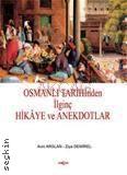 Osmanlı Tarihi'nden İlginç Hikaye ve Anekdotlar Ziya Demirel, Avni Arslan