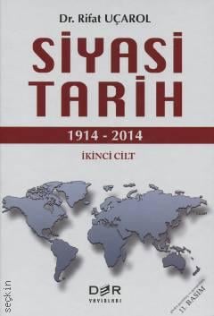 Siyasi Tarih (1914 – 2014) İkinci Cilt Dr. Rifat Uçarol  - Kitap