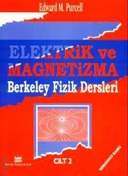 Elektrik ve Magnetizma – 2, Berkeley Fizik Dersleri Edward M. Purcell