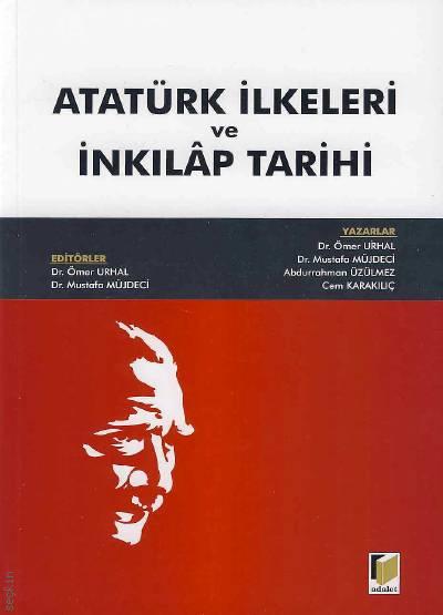 Atatürk İlkeleri ve İnkılap Tarihi Ömer Urhal, Mustafa Müjdeci, Cem Karakılıç