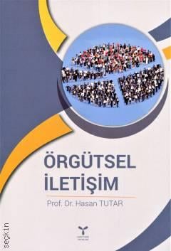 Örgütsel İletişim Prof. Dr. Hasan Tutar  - Kitap