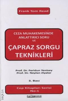 Ceza Muhakemesinde Anlattırıcı Soru ve Çapraz Soru Teknikleri Prof. Dr. Feridun Yenisey, Prof. Dr. Neylan Ziyalar, Frank Tom Read  - Kitap