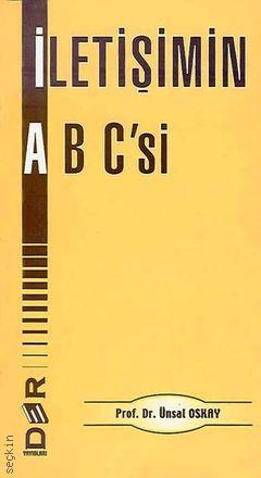 İletişimin ABC'si Ünsal Oskay  - Kitap
