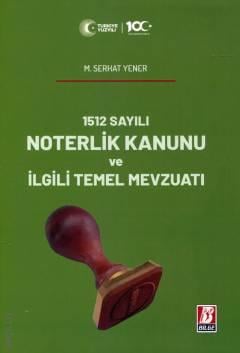 Noterlik Kanunu ve İlgili Temel Mevzuatı