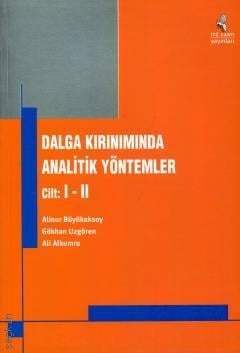 Dalga Kırınımında Analitik Yöntemler Alinur Büyükaksoy, Gökhan Uzgören, Ali Alkumru  - Kitap