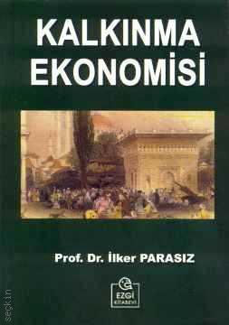 Kalkınma Ekonomisi Prof. Dr. İlker Parasız  - Kitap