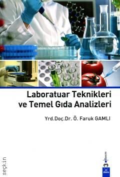 Laboratuar Teknikleri ve Temel Gıda Analizleri Yrd. Doç. Dr. Ömer Faruk Gamlı  - Kitap