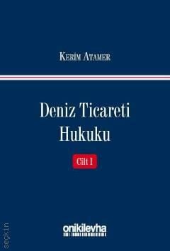 Deniz Ticareti Hukuku – I Prof. Dr. Kerim Atamer  - Kitap