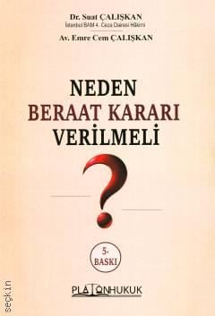 Neden Beraat Kararı Verilmeli ? Dr. Suat Çalışkan, Av. Emre Cem Çalışkan  - Kitap