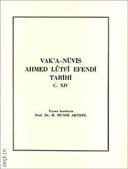Vak'a–Nüvis Ahmet Lütfi Efendi Tarihi Cilt:14 M. Münir Aktepe  - Kitap