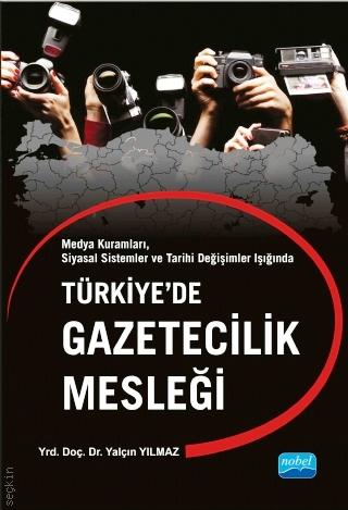Türkiye’de Gazetecilik Mesleği Yalçın Yılmaz  - Kitap