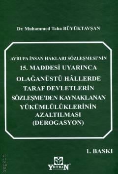 Avrupa İnsan Hakları Sözleşmesi'nin 15. Maddesi Uyarınca Olağanüstü Hâllerde Taraf Devletlerin Sözleşme'den Kaynaklanan Yükümlülüklerinin Azaltılması (Derogasyon)