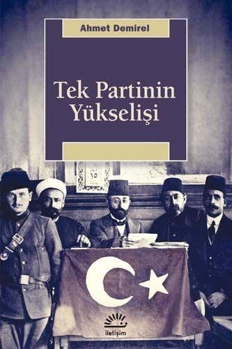 Tek Partinin Yükselişi Ahmet Demirel  - Kitap
