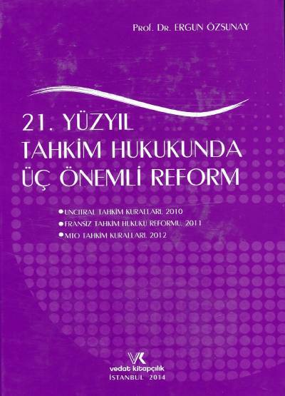 21. Yüzyıl Tahkim Hukukunda Üç Önemli Reform Ergun Özsunat