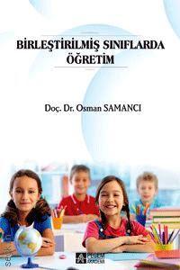 Birleştirilmiş Sınıflarda Öğretim Doç. Dr.  Osman Samancı  - Kitap