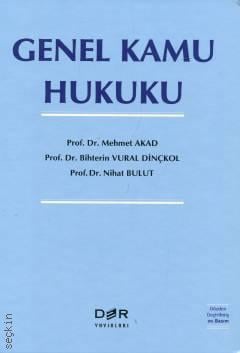 Genel Kamu Hukuku Mehmet Akad, Bihterin Vural Dinçkol, Nihat Bulut