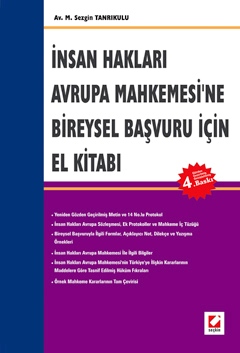 İnsan Hakları Avrupa Mahkemesi'ne Bireysel Başvuru için El Kitabı Mustafa Sezgin Tanrıkulu  - Kitap