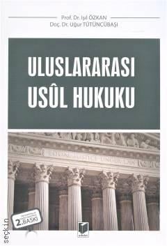 Uluslararası Usul Hukuku Prof. Dr. Işıl Özkan, Doç. Dr. Uğur Tütüncübaşı  - Kitap