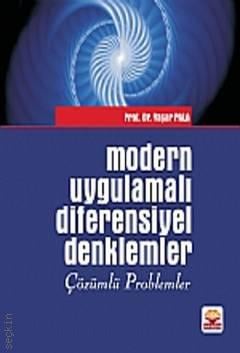 Modern Uygulamalı Diferensiyel Denklemler  Çözümlü Problemler Prof. Dr. Yaşar Pala  - Kitap