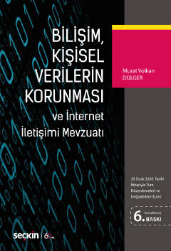Bilişim, Kişisel Verilerin Korunması ve İnternet İletişimi Mevzuatı (20 Ocak 2020 Tarihi İtibariyle Tüm Düzenlemeleri ve Değişiklikleri İçerir) Murat Volkan Dülger  - Kitap