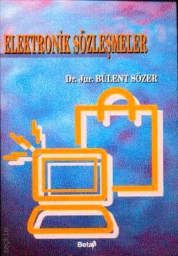 Elektronik Sözleşmeler Bülent Sözer  - Kitap