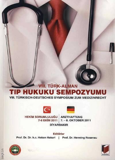 VIII. Türk–Alman Tıp Hukuku Sempozyumu Hakan Hakeri, Henning Rosenau