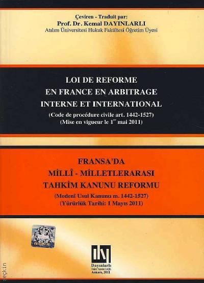 Fransa'da Milli – Milletlerarası Tahkim Kanunu Reformu Prof. Dr. Kemal Dayınlarlı  - Kitap