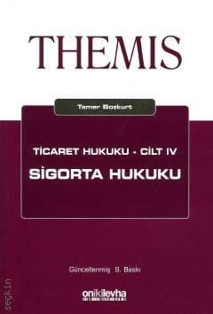 Themis – Sigorta Hukuku (Ticaret Hukuku – Cilt: IV) Tamer Bozkurt  - Kitap