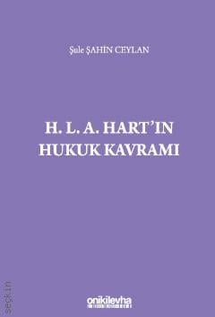H. L. A. HART'ın Hukuk Kavramı Şule Şahin Ceylan  - Kitap